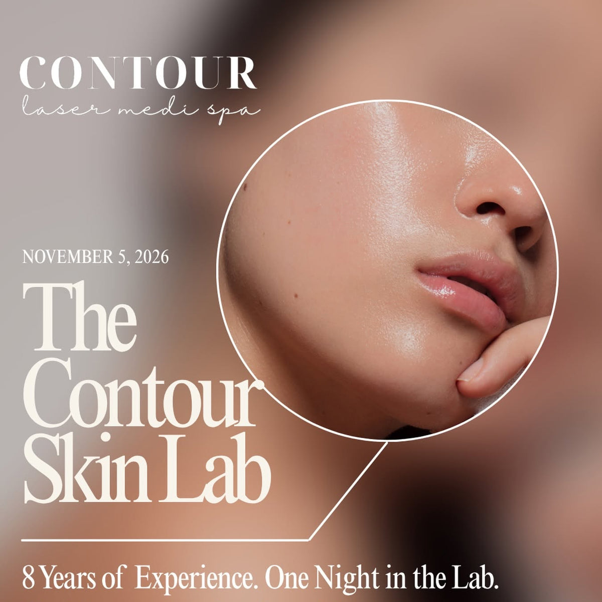 Promotional flyer for 'The Contour Skin Lab' at Contour Laser Medi Spa, featuring a close-up of a woman's cheek inside a circular frame, with text detailing an experience date of November 5, 2026.